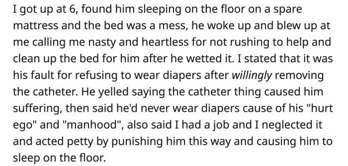 OP found him sleeping on a spare mattress on the floor, and he immediately blamed her for it