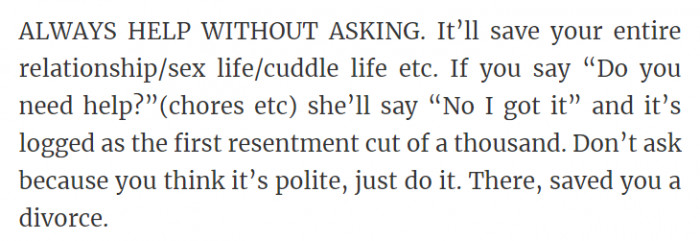 1. Help is always appreciated, especially when it is done without any questions or complaints.