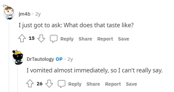 OP vomited immediately. We can't blame them.