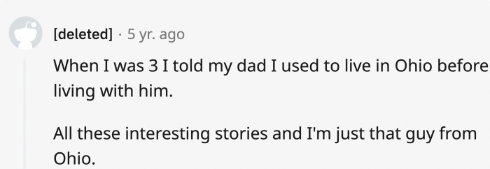 Who knows, you might've had good fun in Ohio