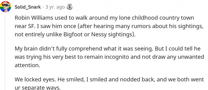 20. Robin Williams. Sounds just like him...