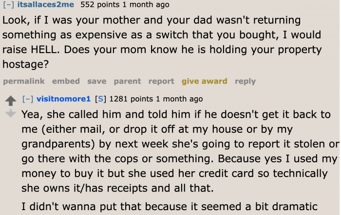 The father even has the audacity to hold the console she bought hostage.