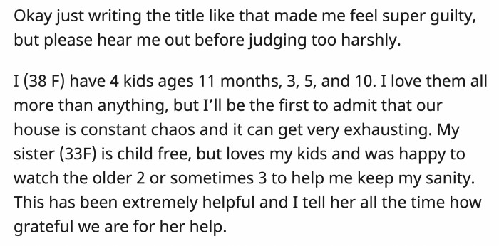 OP says she wouldn't ask her sister this favor if she didn't want to do it. She wants to know if it's wrong to be honest about her struggles and ask a favor earnestly.