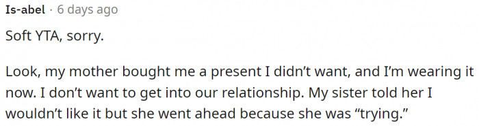 Some people would just accept and use the gift, even if they don't want it.