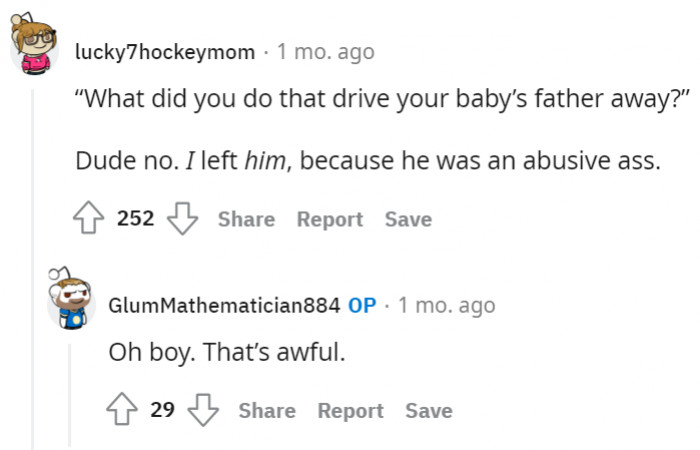 When they assume that a woman is always the problem.