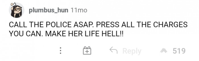 #7 Let her experience what she has done to you.