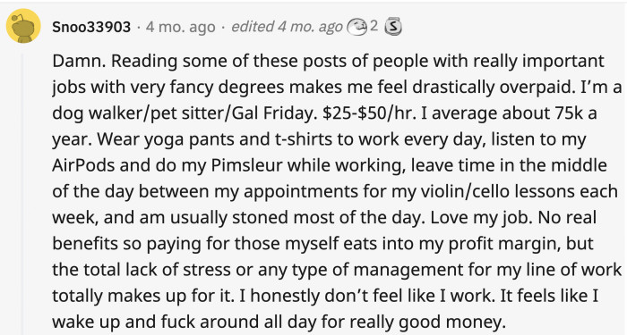 12. This OP earns more than those who hold degrees, and a big plus is that she’s happy with her job