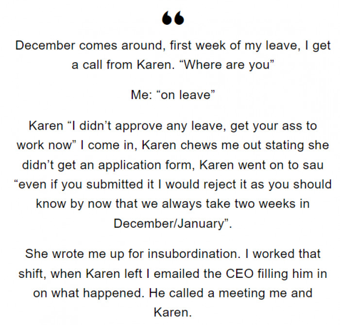 However, the Redditor went on leave, as he had a form with the CEO's signature. Nevertheless, Karen wasn't having any of that and reported him for skipping work.