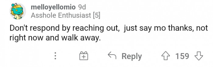 #8 Just Say No and Walk Away.