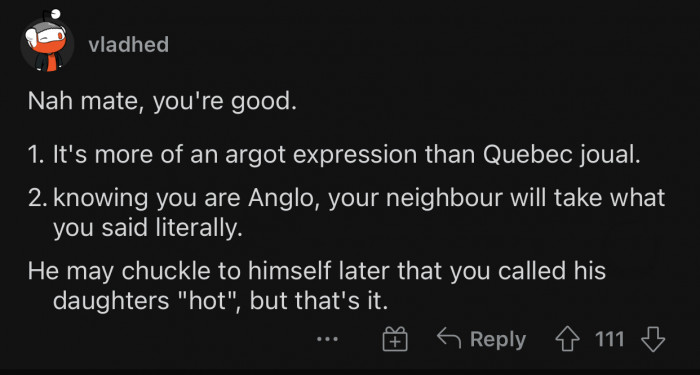 No one would expect their neighbor to say that.