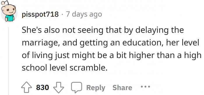 She is definitely ignoring all the long-term benefits the couple could enjoy; instead, she is focused on momentary satisfaction.