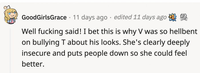 V might feel like she has the upper hand every time she puts someone down, even though there's no competition whatsoever.