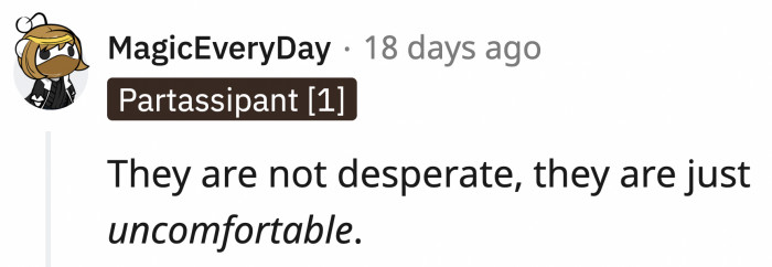 They saw an opportunity and wanted to take advantage of OP.