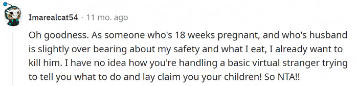 OP is being a brave soldier. Some pregnant women can’t stand their husbands advising them on how to behave, let alone a complete stranger.