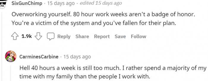 14. Working 80 hours a week won't get you a honorary badge