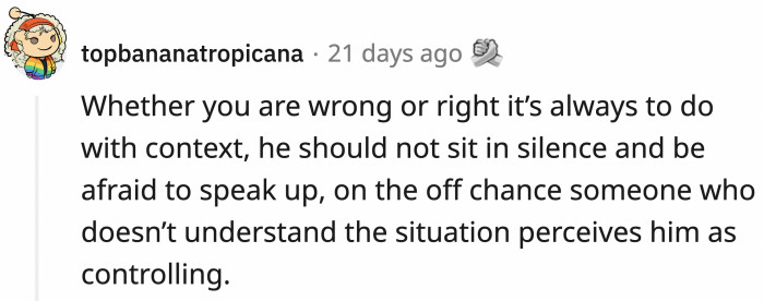 He shouldn’t, he might be forced to bottle it up and that would be more unhealthy for the both of them