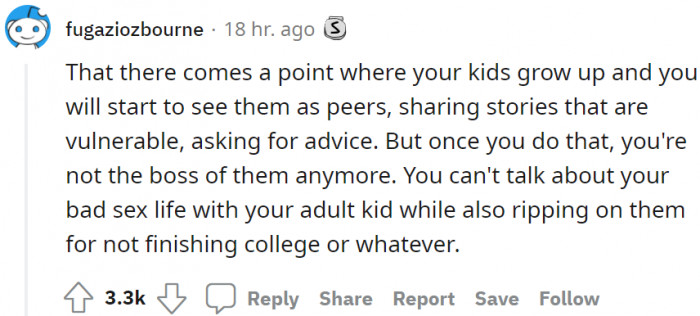 They may ask you for advice, but you can't be your children's 