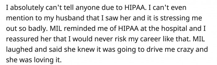 The MIL made sure to remind OP that there would be consequences if she broke HIPAA, and she would use that to her advantage to torture OP