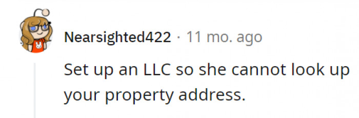 Make sure she never gets the chance to disturb you again