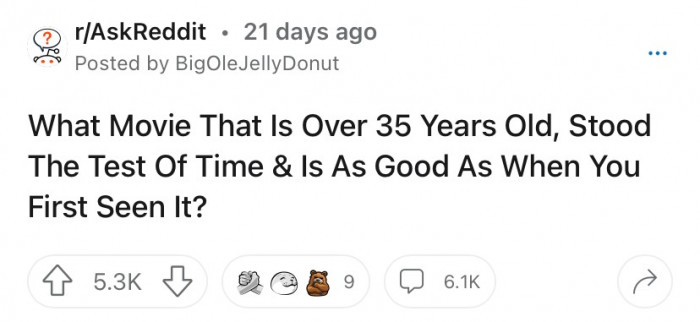 The Redditor asked which movies have stood the test of time for more than 35 years.