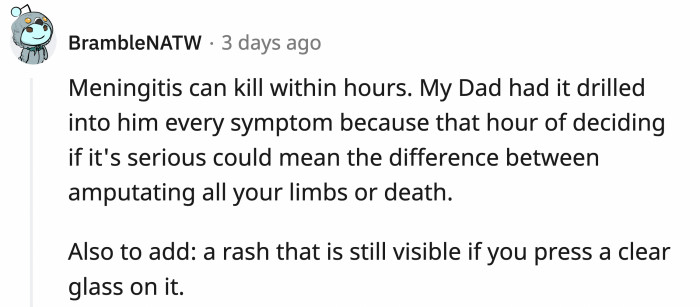 There are many types of meningitis that can lead to the worst scenarios if not treated immediately
