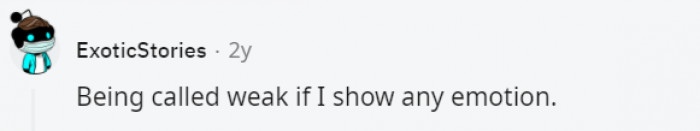 19. When will people understand that emotion does not equal weakness?