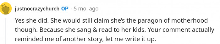 And it turns out that the mother-in-law actually had a 24/7 nanny. However, she believes she was a great mother because she sang to her kids.