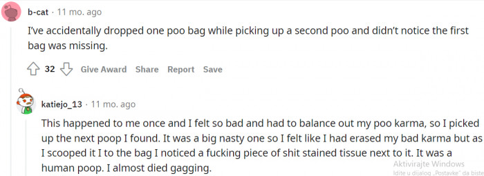 11. “To balance out my poo karma, I picked up the next poop I found.”