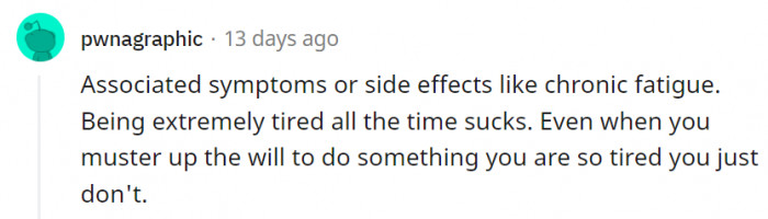 15. Your own body literally fights against whatever sliver of will you have.