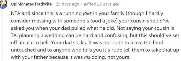 6. Let them take it up with your dad since it's his doing