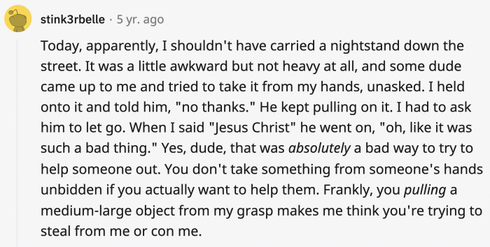 11. You can't decline their offer to lift not-so-heavy things.