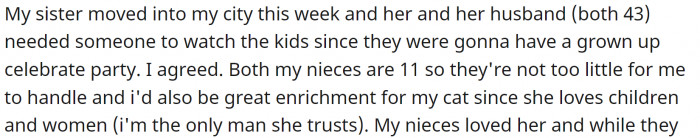 OP's sister moved into town and asked him to watch her 11-year-old kids. OP gladly accepted.