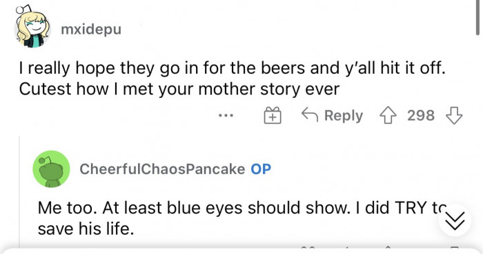 He owes her that; she tried to save his life.