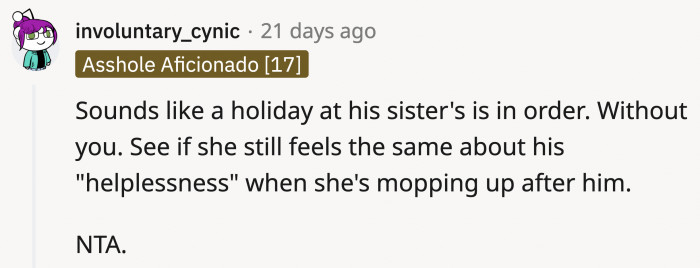 The sister is too quick to side with her brother without hearing about OP's struggles