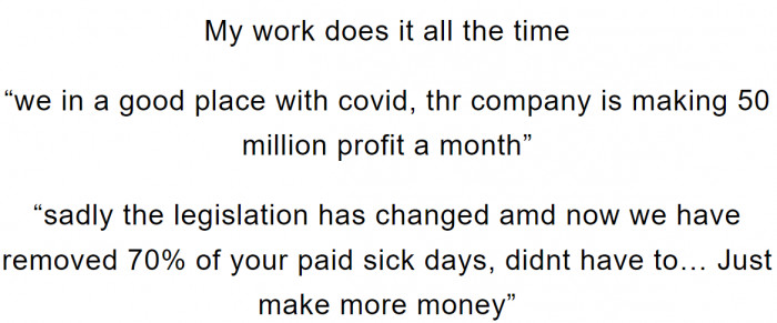 When they were making such enormous profits, there was no need to cut the 70% leave.