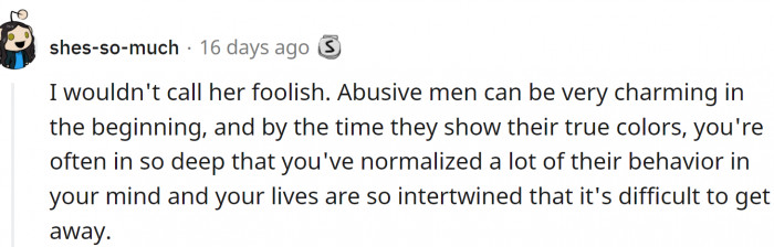 Sadly, this is very true—abusive men can be very charming.
