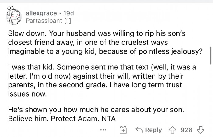 It's a big red flag that he acted this way and took her son's best friend from him.