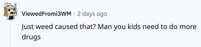 In his defense, it looked like a hedgehog even before he was high.