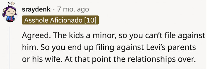 You can't really sue Levi as he is a minor.