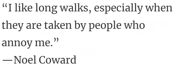 34. Hoping they take such a long walk that it takes ages for them to return.