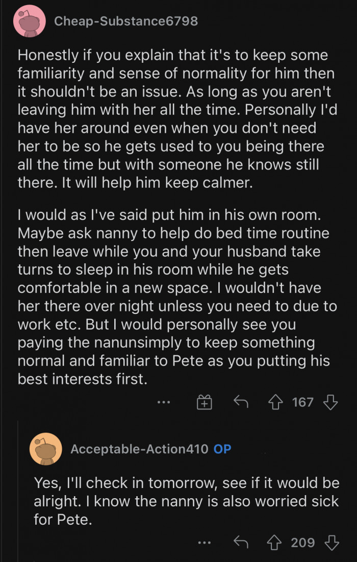 It's to keep some familiarity and a sense of normality for Pete.