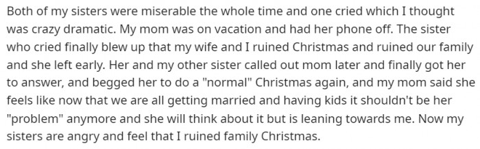 The sisters, in the end, blamed him for ruining family Christmas.