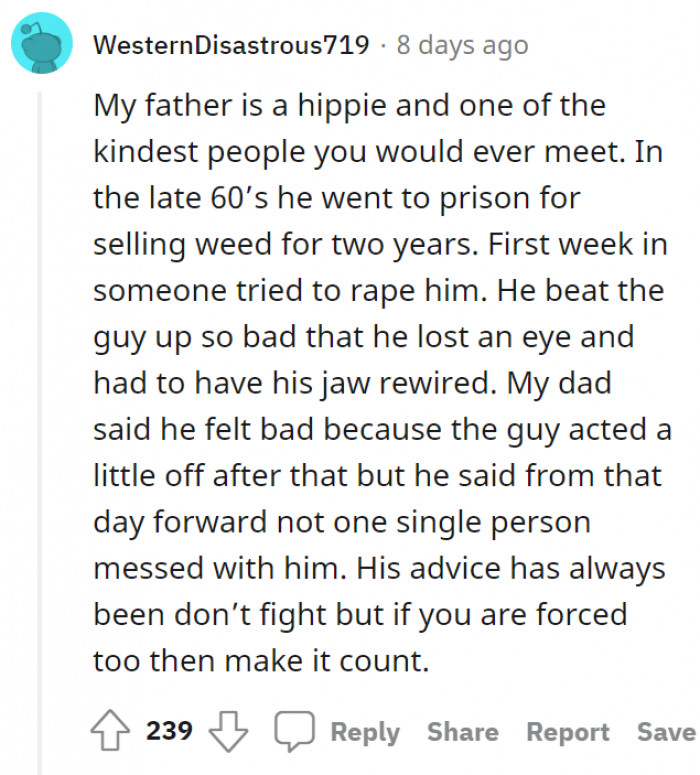16. Don't fight, but if you are forced to, make it count!