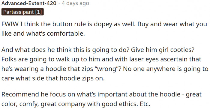 People aren't going to approach him and say that the zipper is wrong.