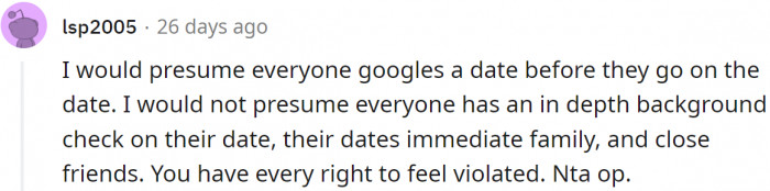 Googling a date is a usual thing that everyone does, but hiring someone to find everything about them doesn't seem right.