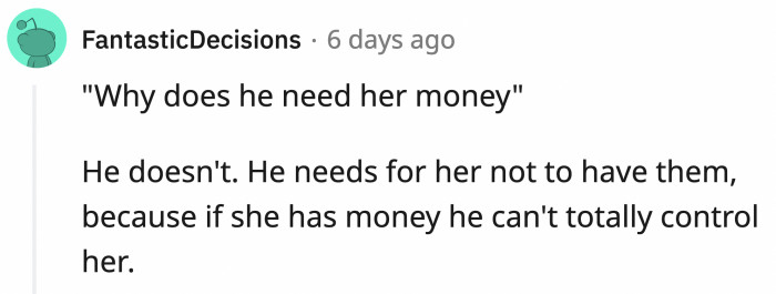 Indeed. If Sara is broke, jobless, and has no college to attend, Bryan can dictate what she can and can't do
