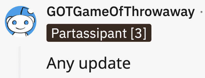 We are all itching for an update.