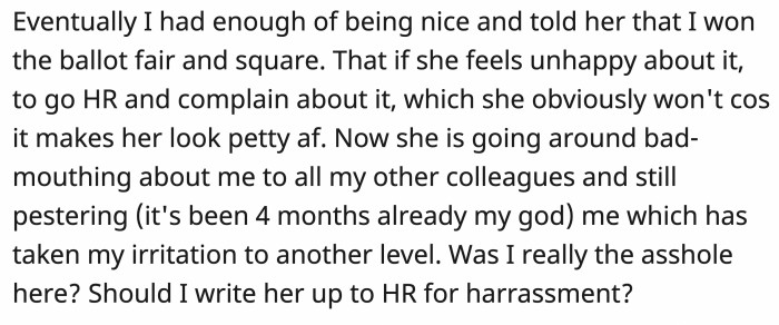 OP had had enough and bluntly told her that she deserved the slot she received and that everything was fair.