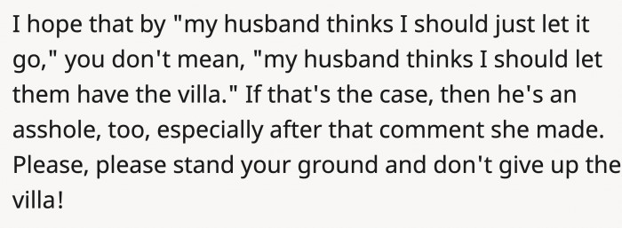 ... and if OP's husband can't see how his wife is being wronged here, he is also exhibiting a**holish behavior.