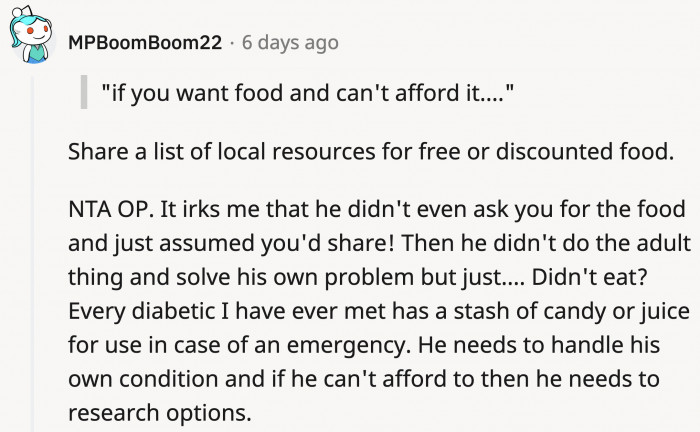 They could and should go out of their way to find affordable food if they can't pay a lot for it all the time instead of relying on OP.